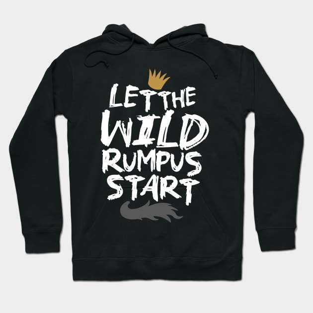 Let the Wild Rumpus Start Hoodie by dreambeast.co